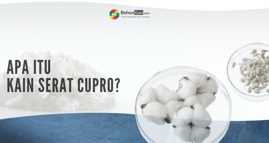 Mengenal Kain Serat Cupro