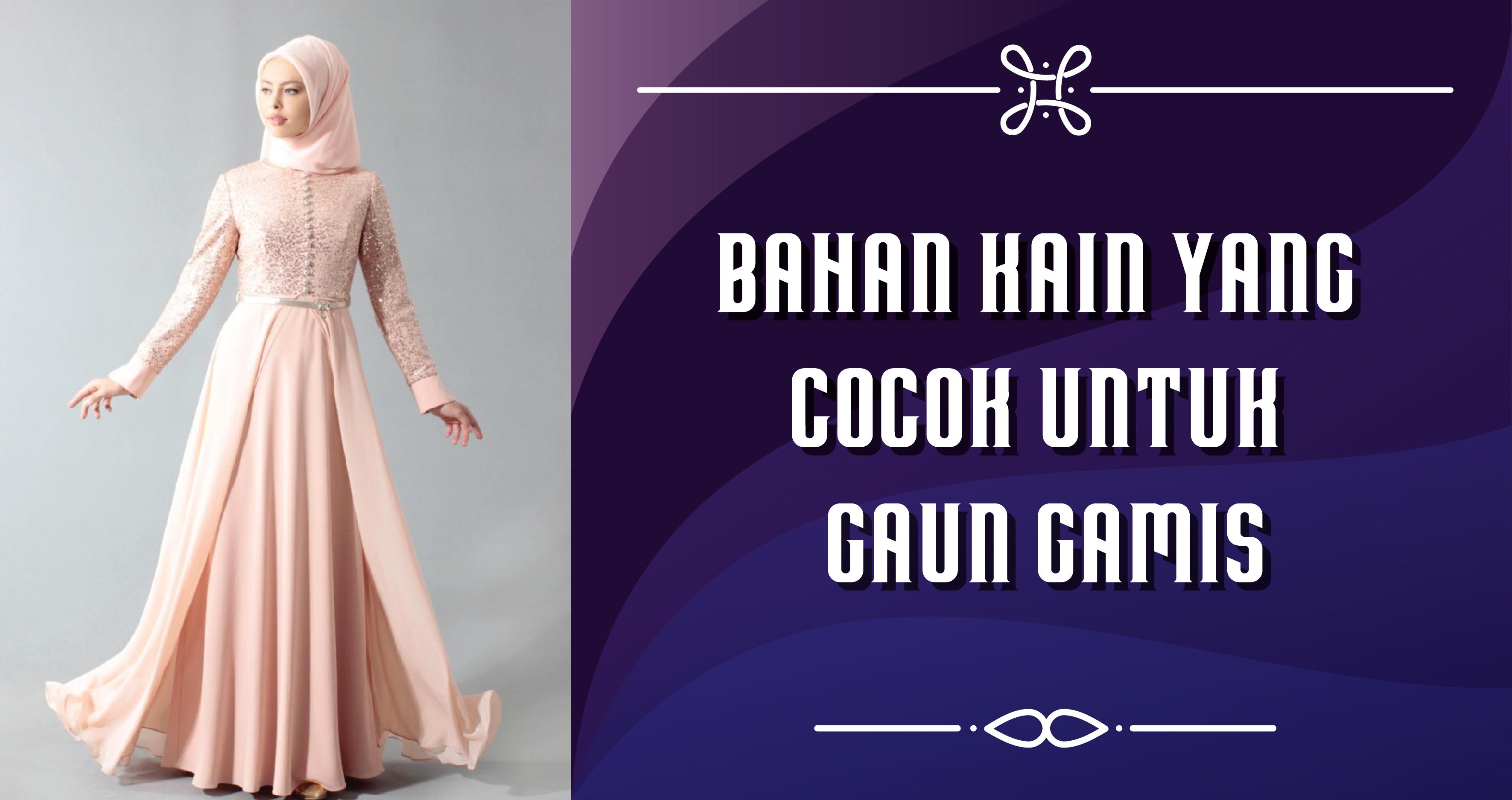 Inilah Bahan Kain yang Cocok Untuk Gamis