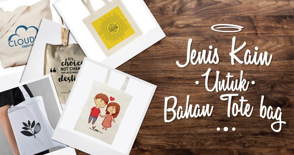 Inilah 4 Jenis Kain untuk Totebag & Kelebihannya