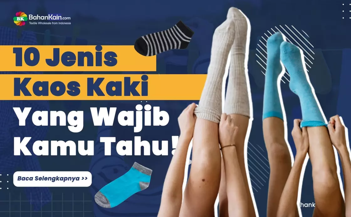 10 Jenis Kaos Kaki Yang Wajib Kamu Tahu!