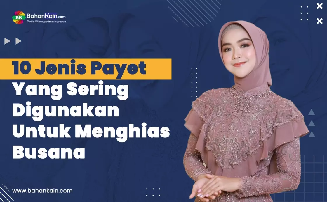 10 Jenis Payet Yang Sering Digunakan Untuk Menghias Busana