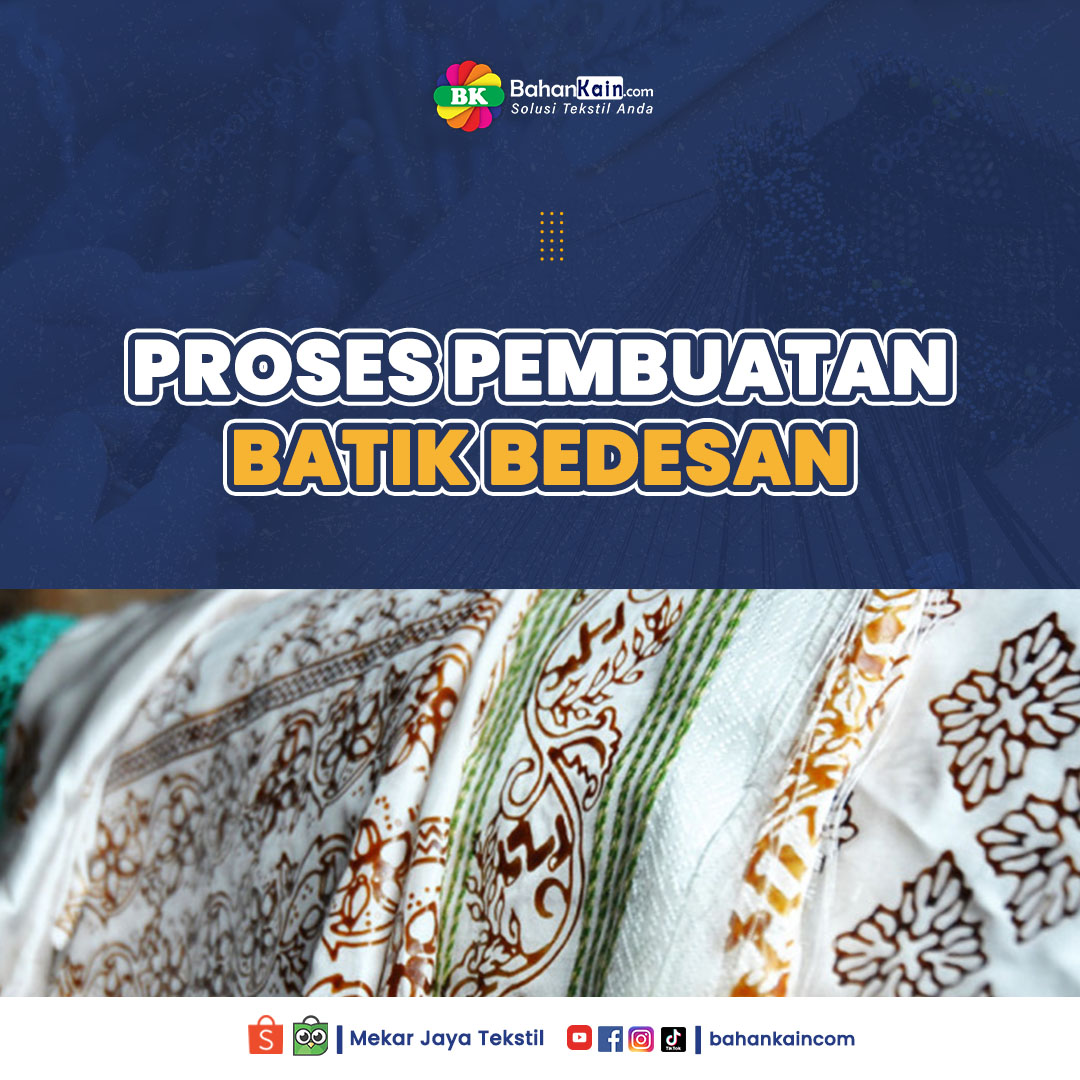 10 Tahapan Proses Pembuatan Batik Bedesan