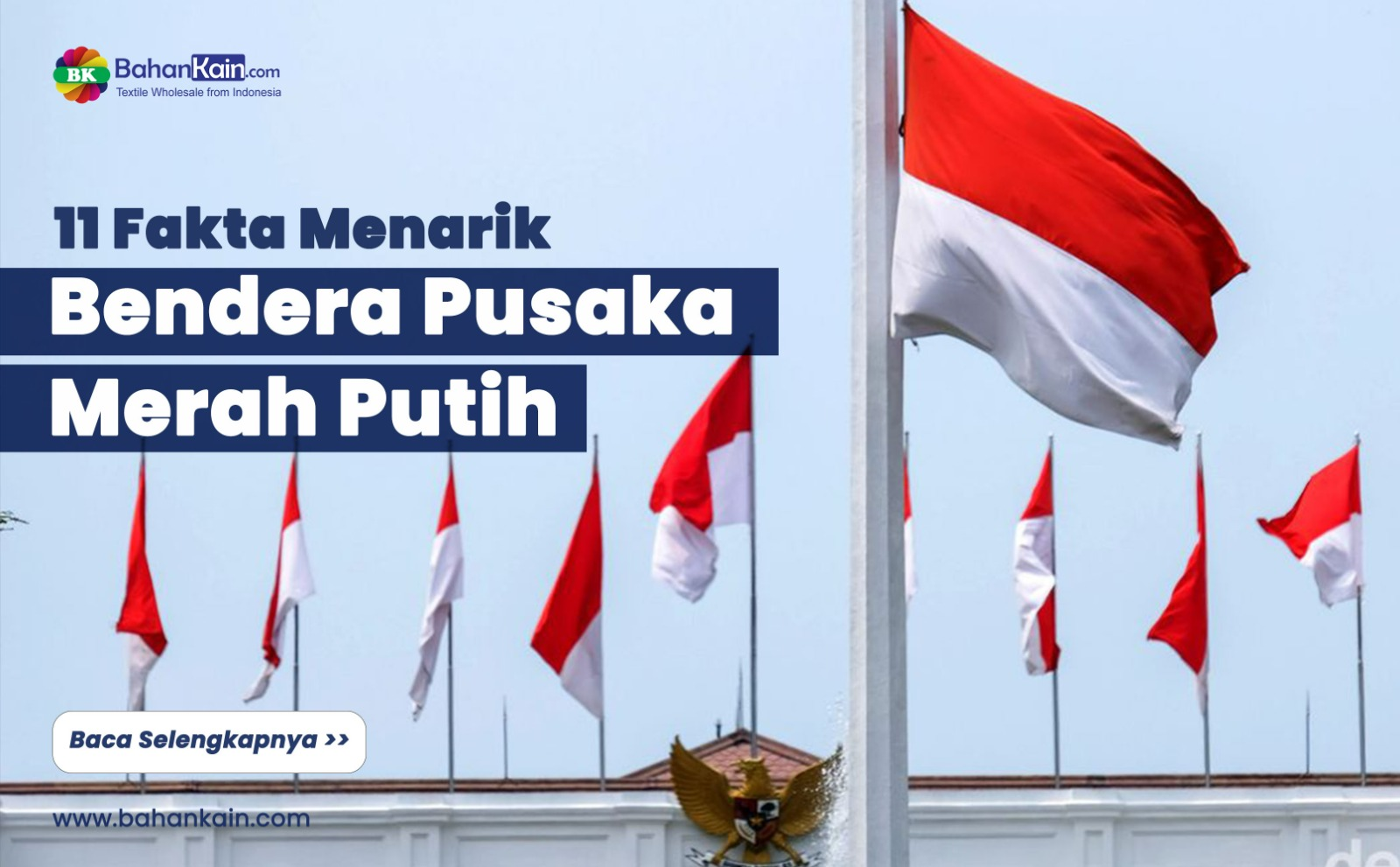 11 Fakta Menarik Bendera Pusaka Merah Putih