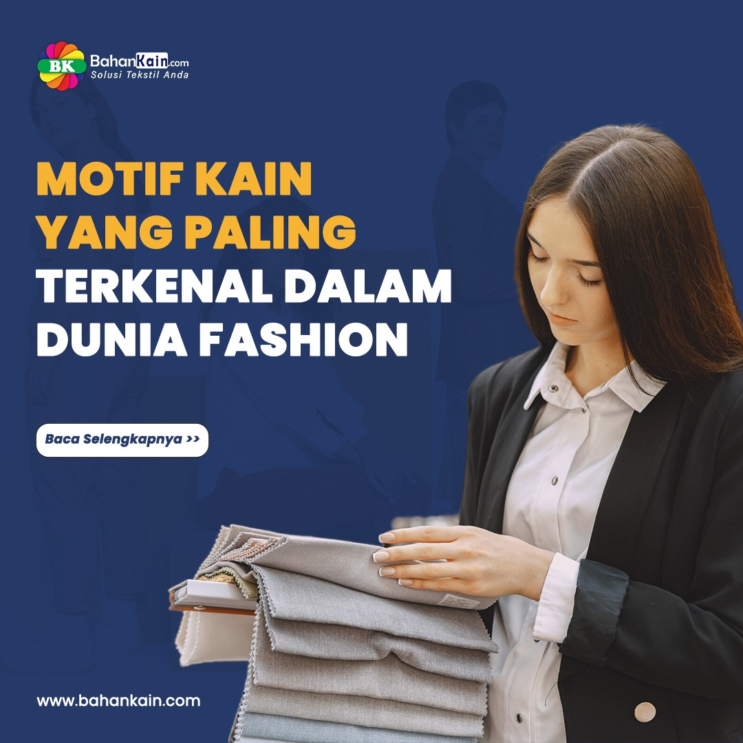 11 Jenis Motif Kain yang Paling Terkenal Di Dunia Fashion