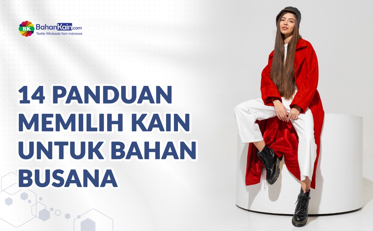 14 Panduan Memilih Kain Untuk Bahan Busana