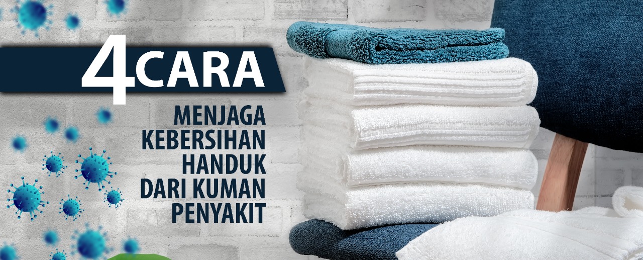 4 Cara Menjaga Kebersihan Handuk Dari Kuman dan Penyakit