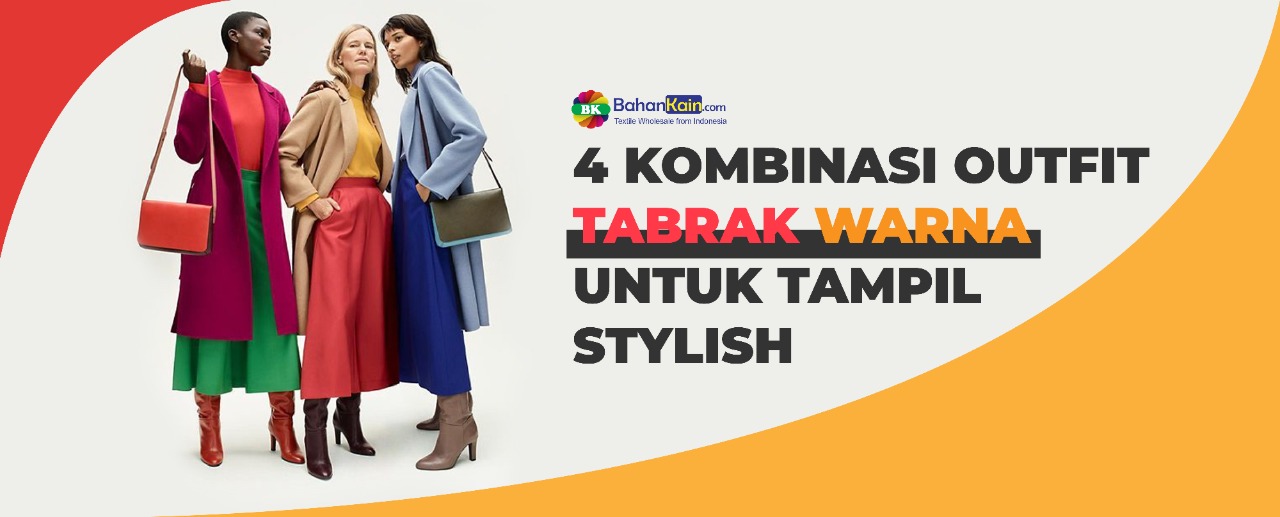 4 Kombinasi Outfit Tabrak Warna Untuk Tampil Stylish