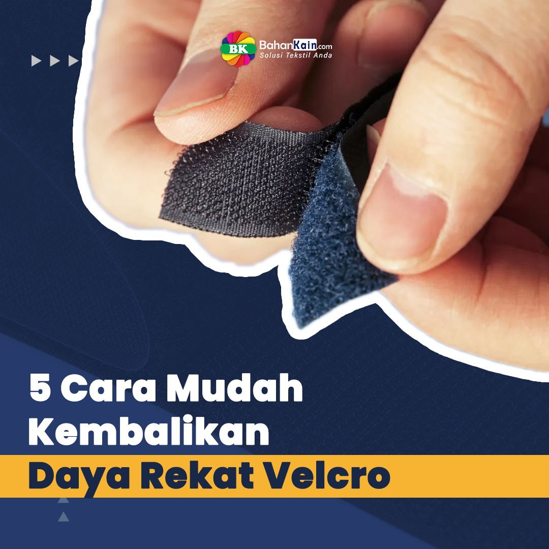 5 Cara Mudah Kembalikan Daya Rekat Velcro