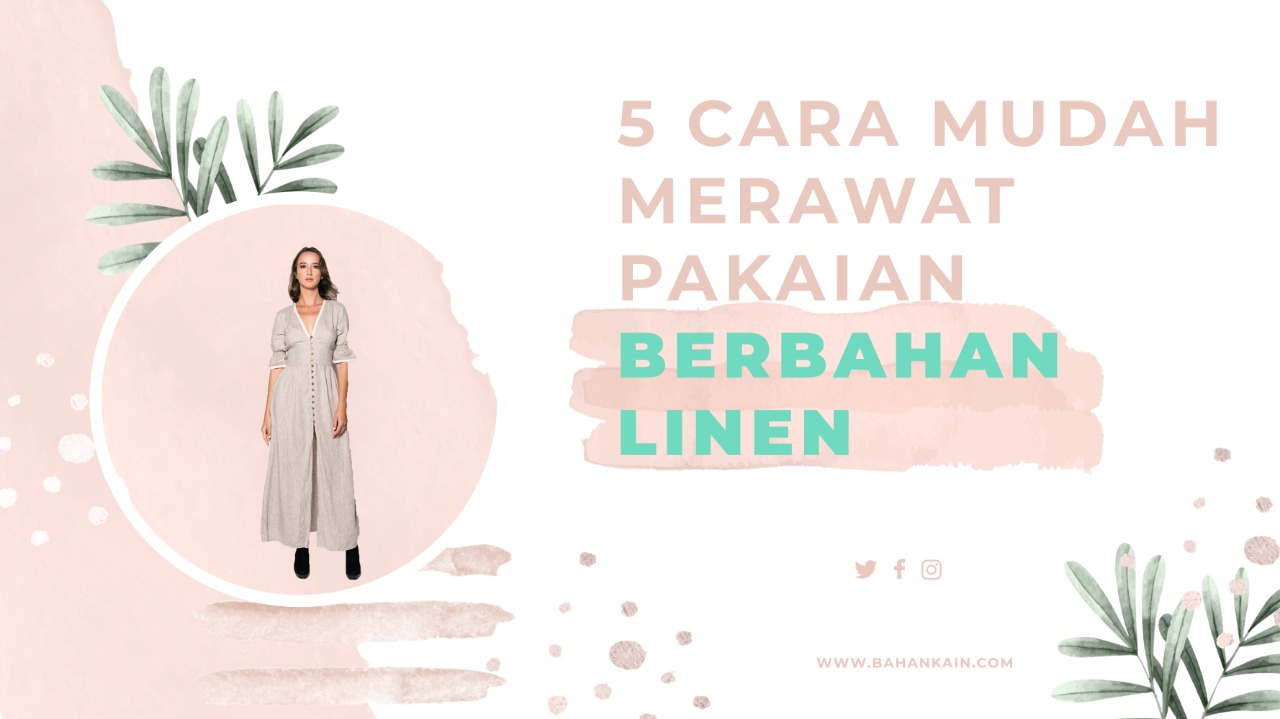 5 Cara Mudah Merawat Pakaian Berbahan Linen