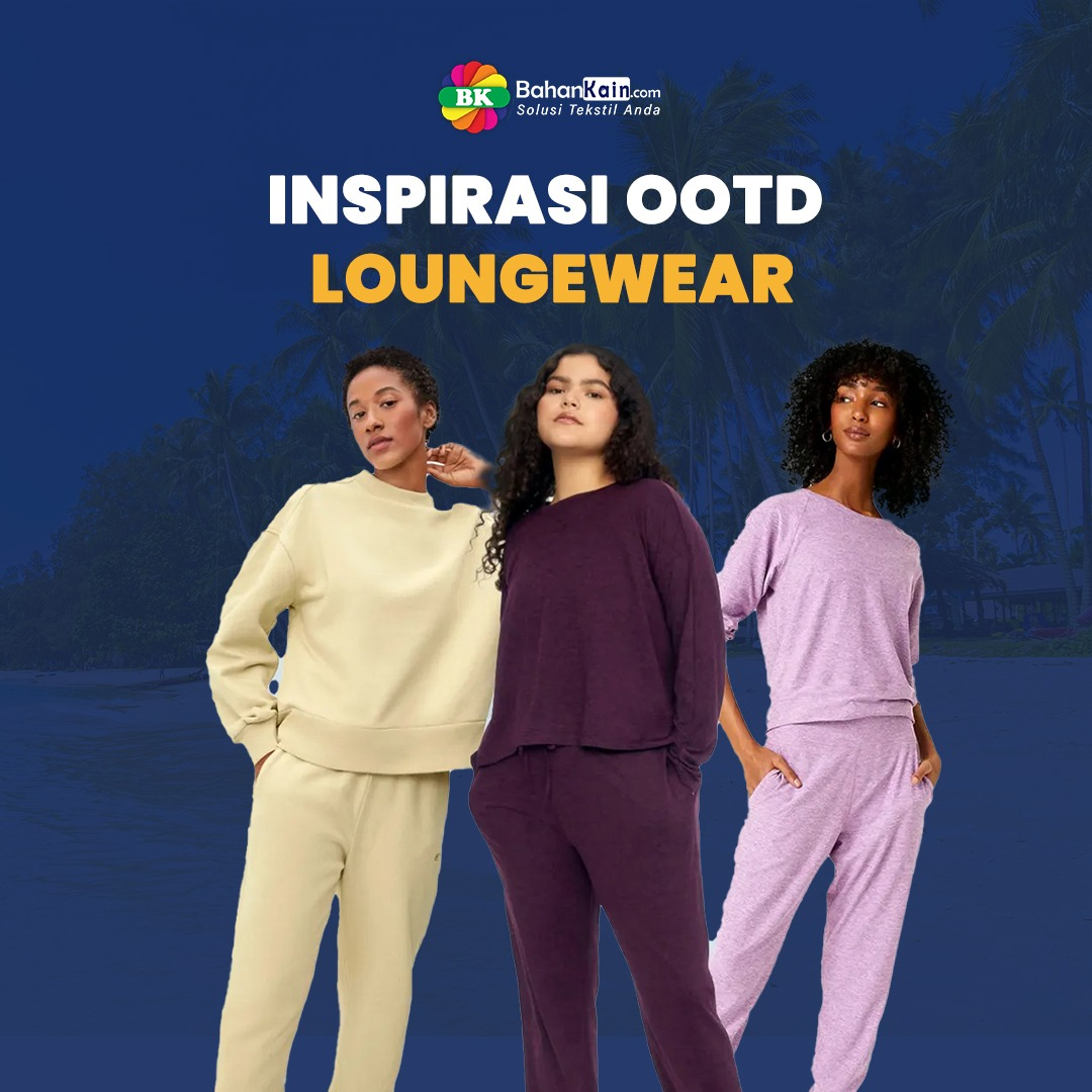 5 Inspirasi OOTD Loungewear Untuk Segala Suasana