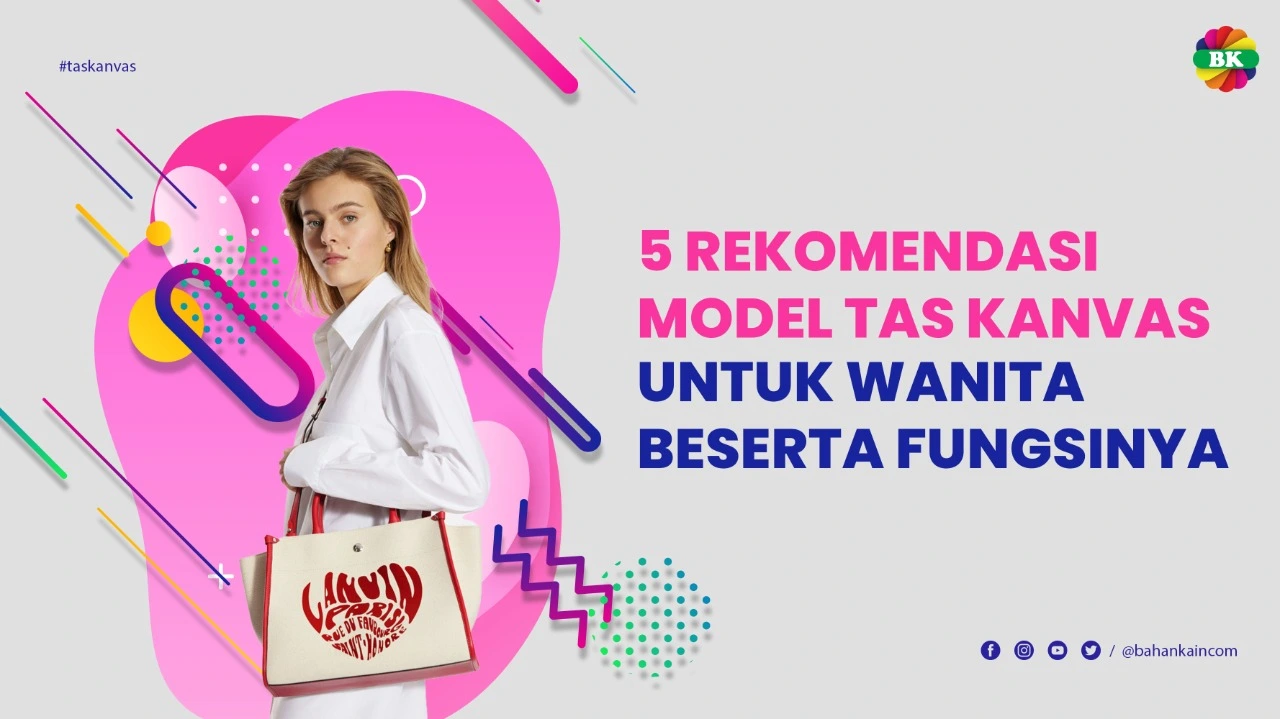 5 Rekomendasi Model Tas Kanvas Untuk Wanita Beserta Fungsinya
