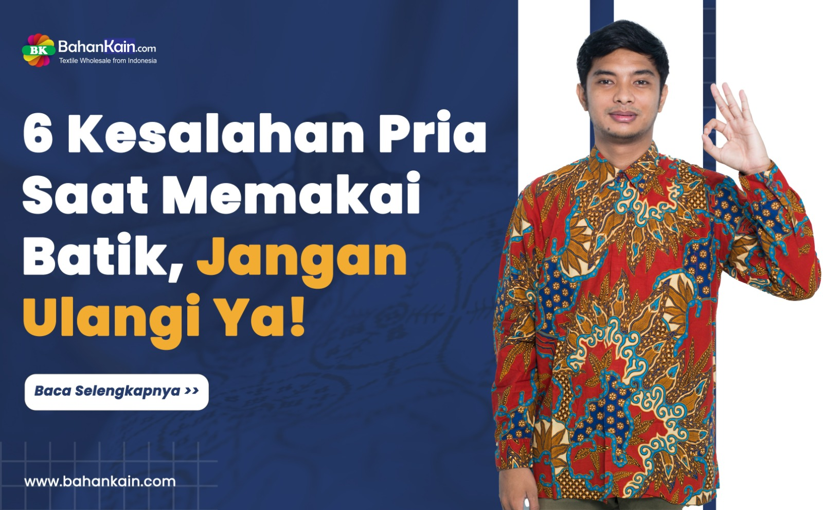 6 Kesalahan Pria Saat Memakai Batik, Jangan Ulangi Ya!