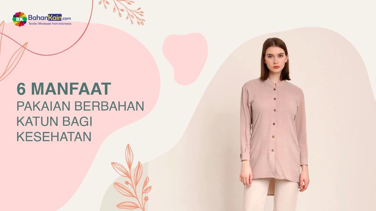 6 MANFAAT PAKAIAN BERBAHAN KATUN BAGI KESEHATAN