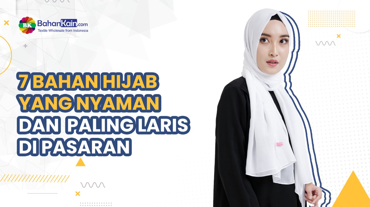 7 Bahan Hijab Yang Paling Laris Di Pasaran