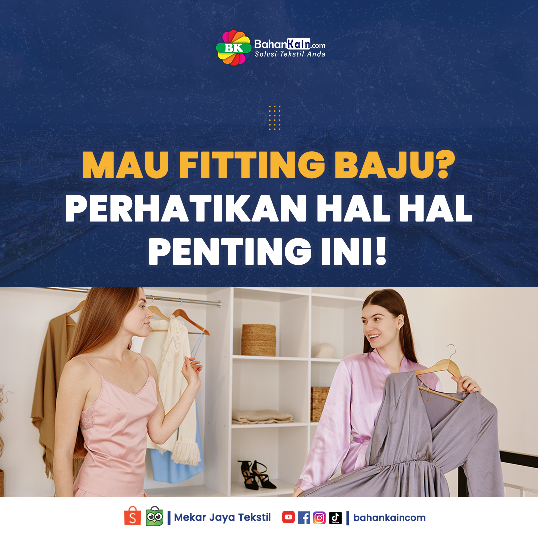7 Hal Yang Perlu Diperhatikan Sebelum dan Saat Fitting Baju