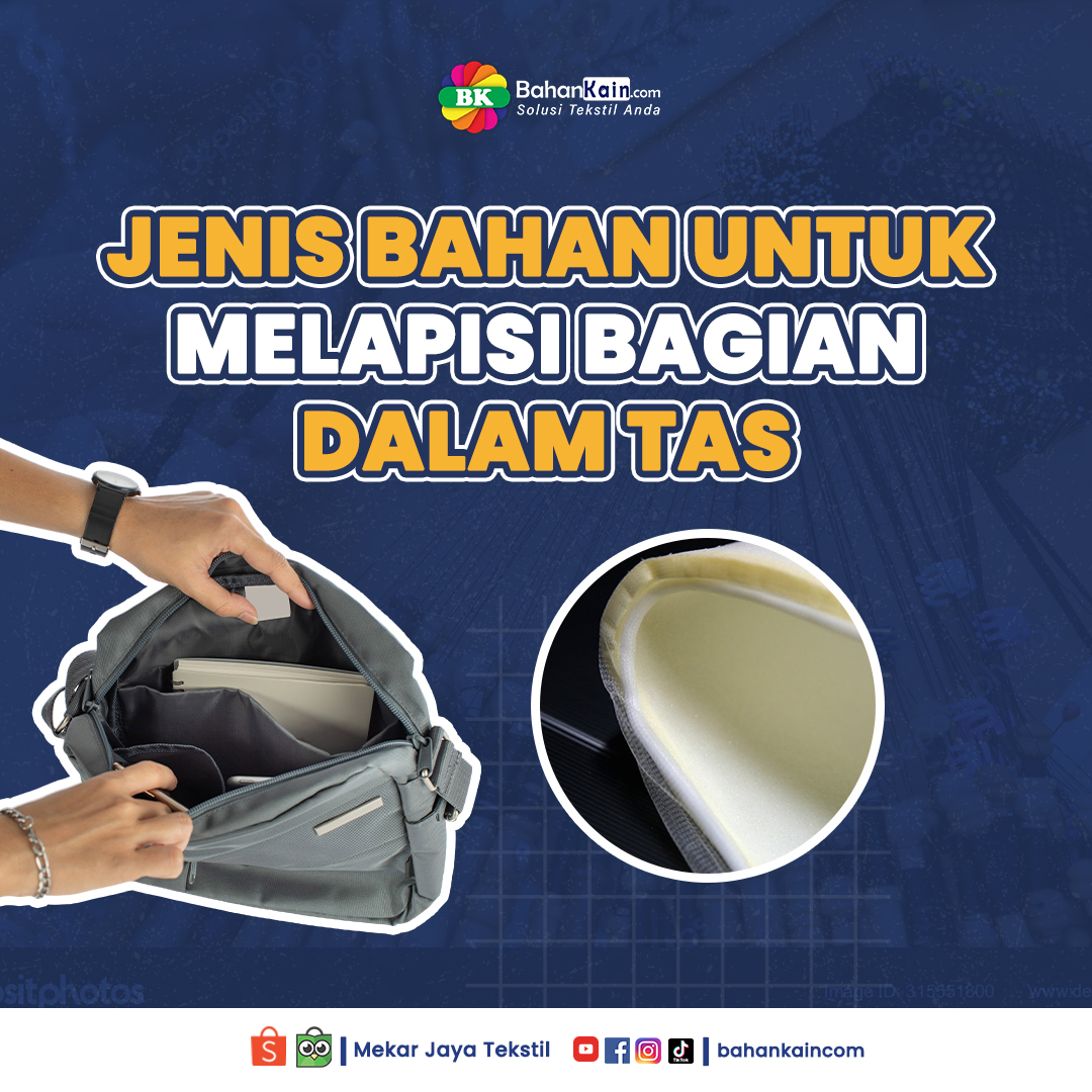 7 Jenis Bahan Untuk Melapisi Bagian Dalam Tas