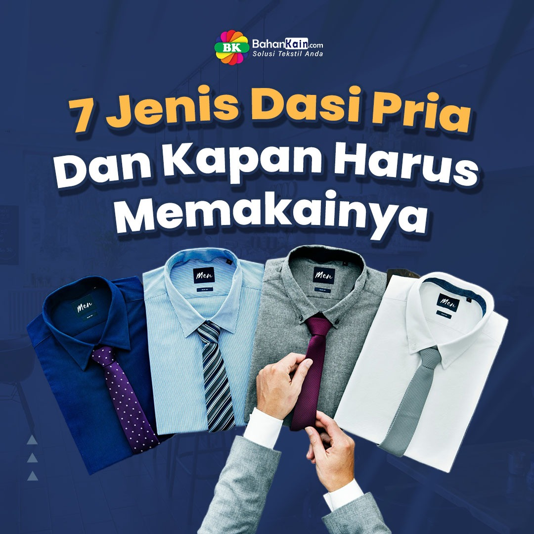 7 Jenis Dasi Pria Dan Kapan Harus Memakainya