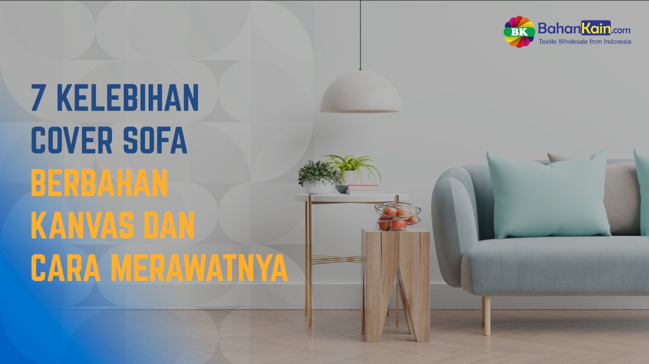 7 KELEBIHAN COVER SOFA BERBAHAN KANVAS dan CARA MERAWATNYA