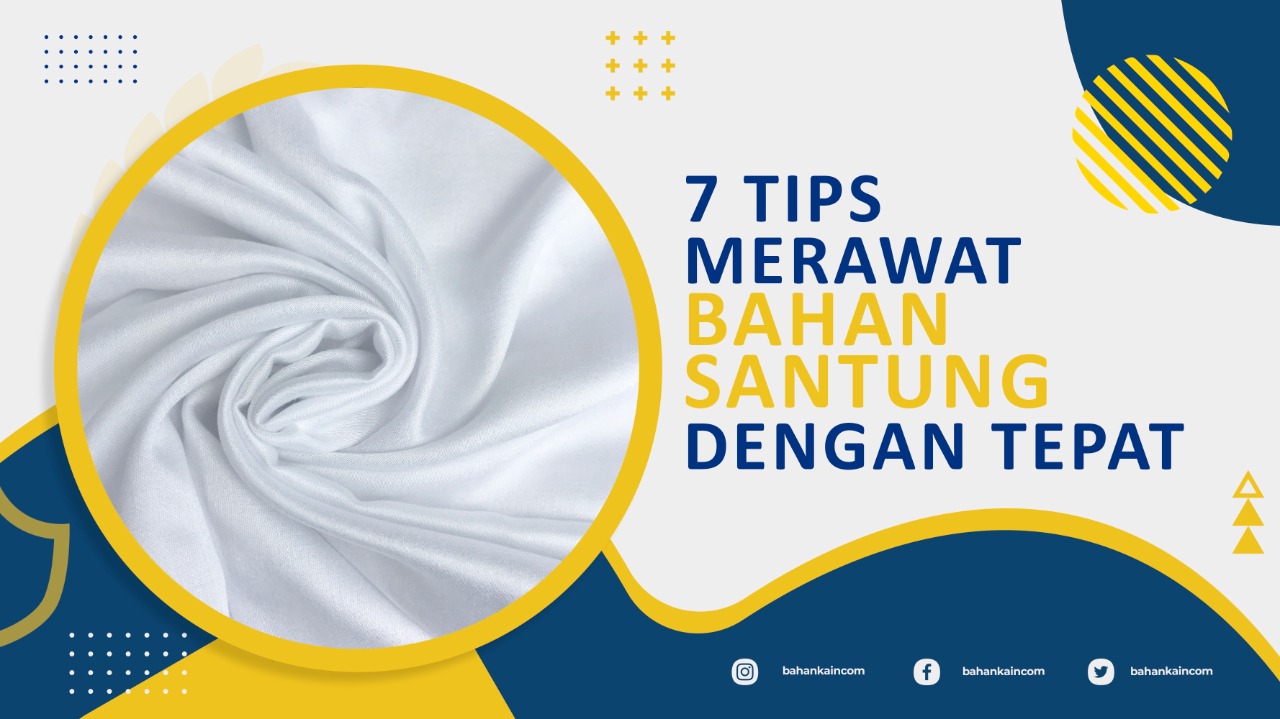 7 Tips Merawat Bahan Santung Dengan Tepat