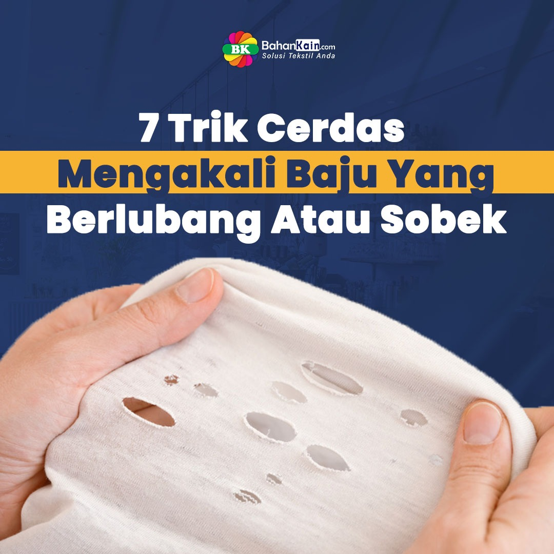 7 Trik Cerdas Mengakali Baju Yang Berlubang Atau Sobek