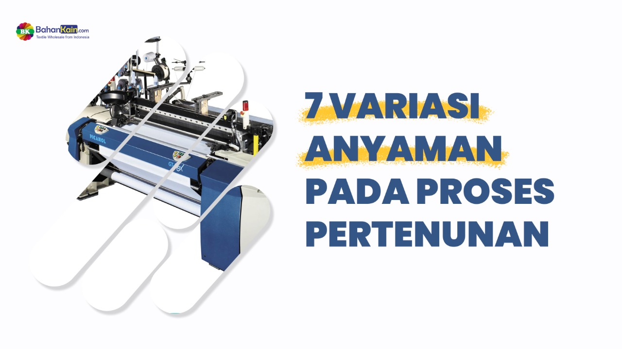 7 Variasi Anyaman Pada Proses Pertenunan