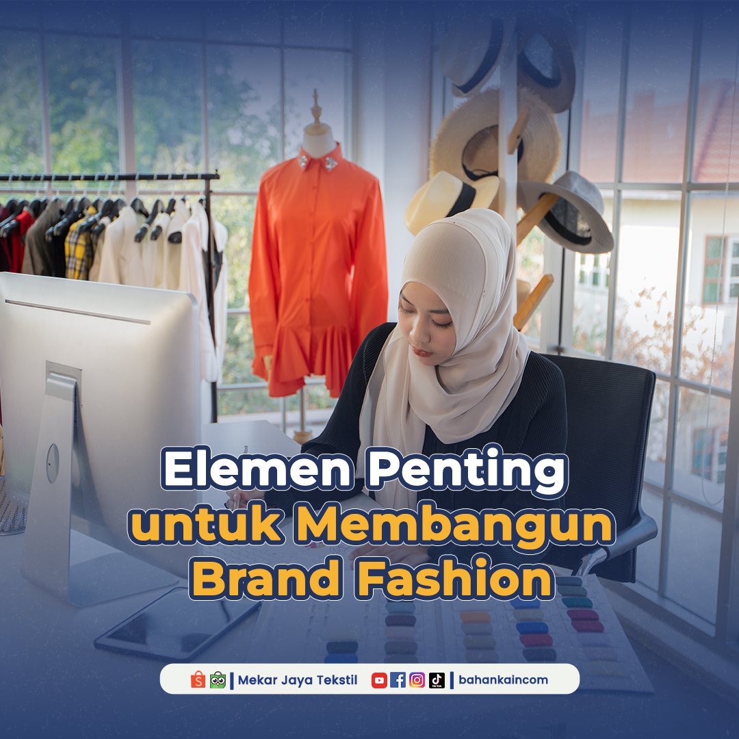 8 Elemen Penting untuk Membangun Brand Fashion-mu