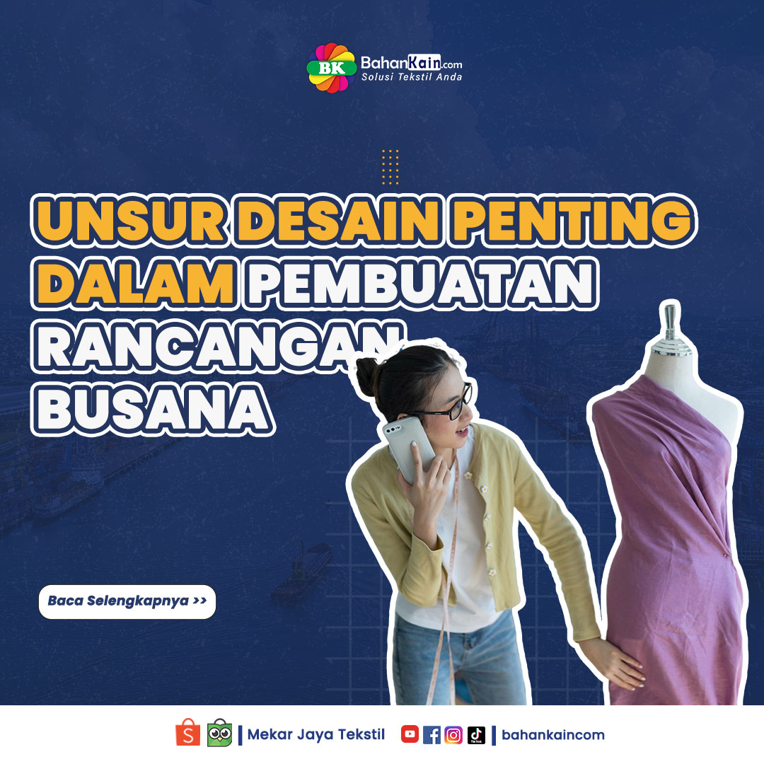 8 Unsur Desain Yang Perlu Diperhatikan Dalam Pembuatan Rancangan Busana