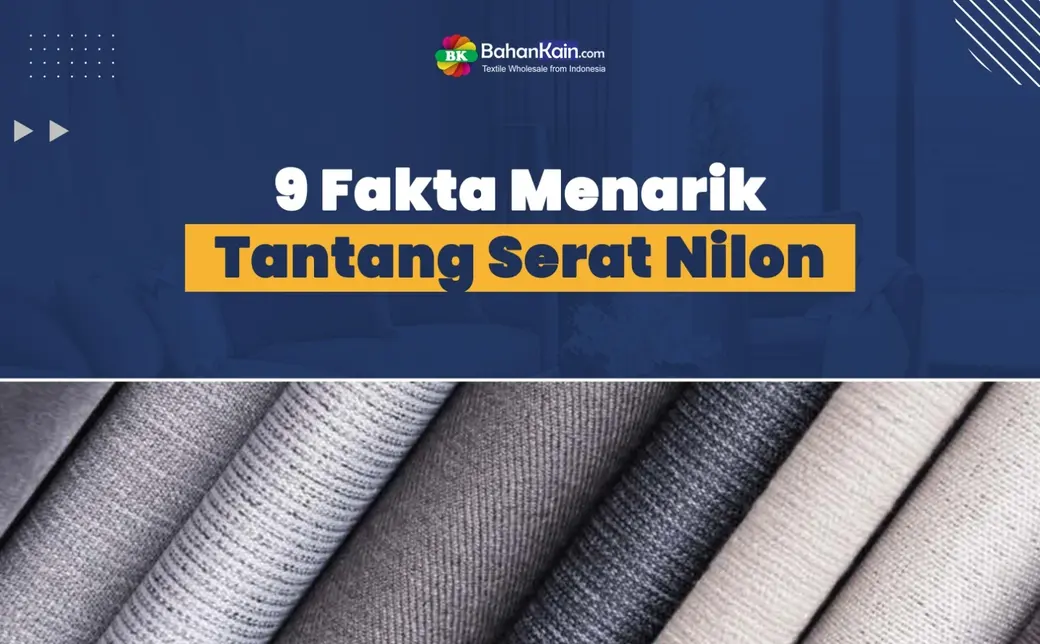 9 Fakta Menarik Tantang Serat Nilon