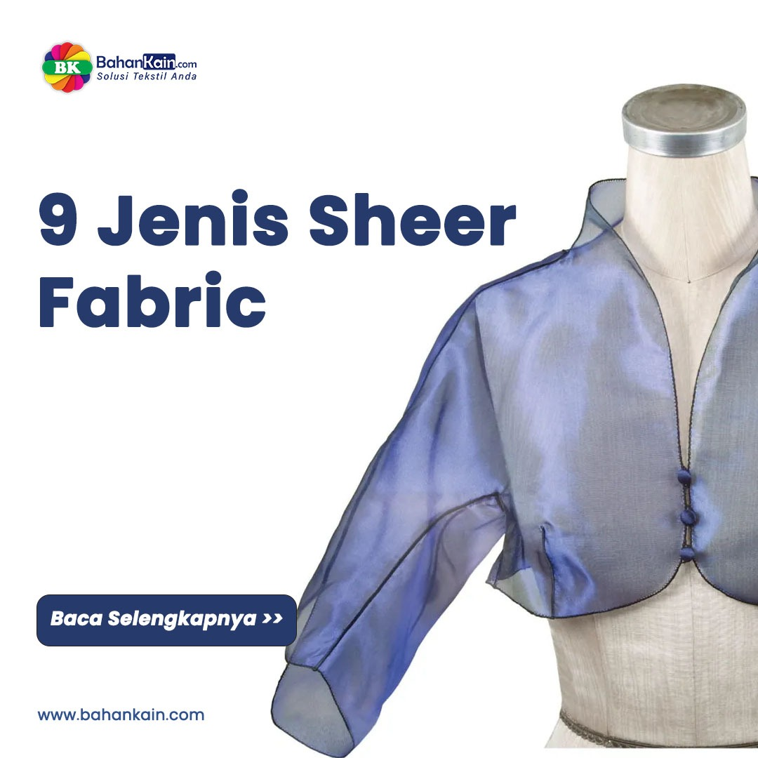 9 Jenis Sheer Fabric Dan Penggunaannya