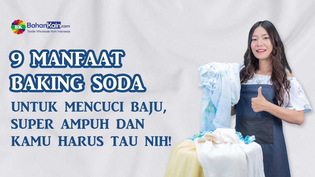 9 Manfaat Baking Soda Untuk Mencuci Baju, Super Ampuh Dan Kamu Harus Tau Nih!