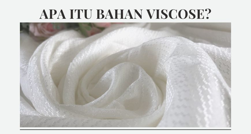 Apa itu Bahan Viscose?