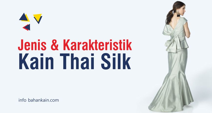 Jenis dan Karakteristik Thai Silk