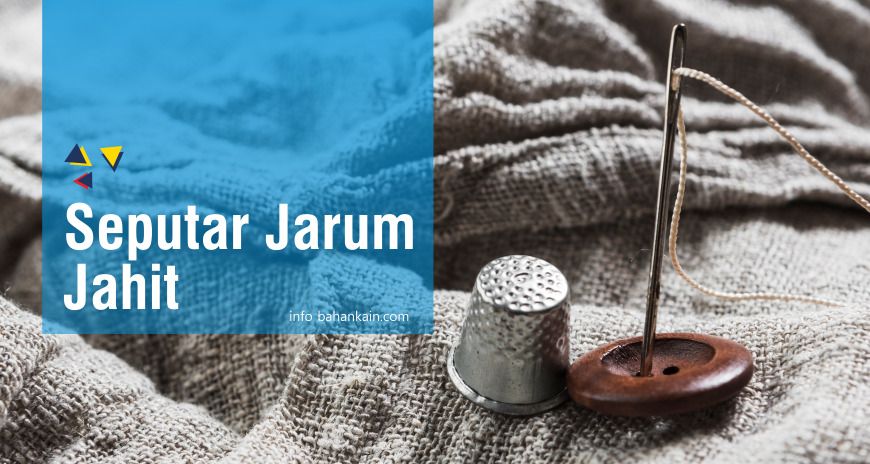 Seputar Jarum Mesin Jahit