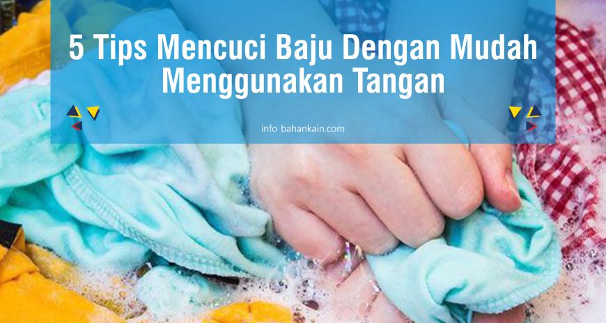 5 Tips Mencuci Baju Dengan Mudah Menggunakan Tangan