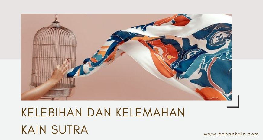 Kelebihan dan Kekurangan Kain Sutra