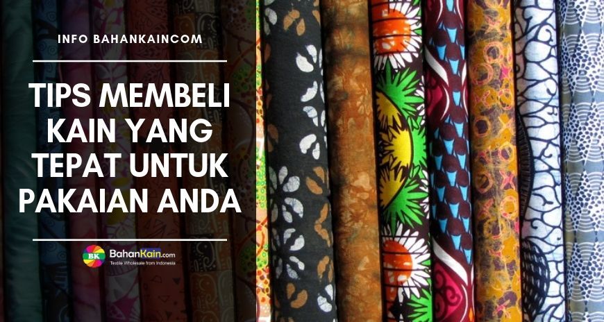Tips Membeli Kain Yang Tepat Untuk Pakaian Anda