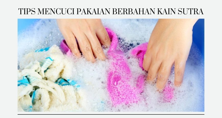 Tips Mencuci Pakaian dari Kain Sutra
