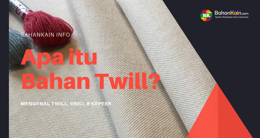 Mengenal Bahan Kain Drill Kain Twill BahanKain com