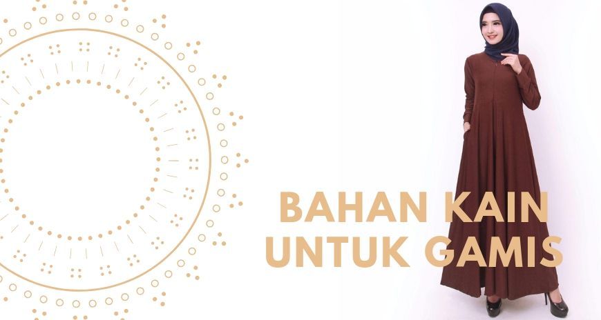 12 Pilihan Bahan Kain Untuk Gamis Update Bahankain Com