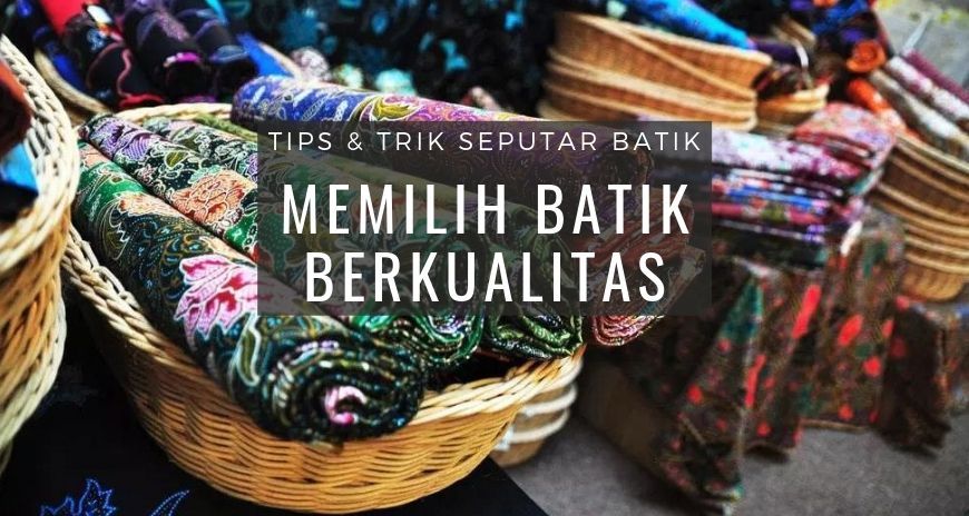 Cara Memilih Batik Berkualitas