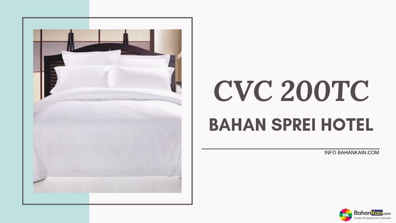 Mengenal Bahan Sprei Hotel CVC