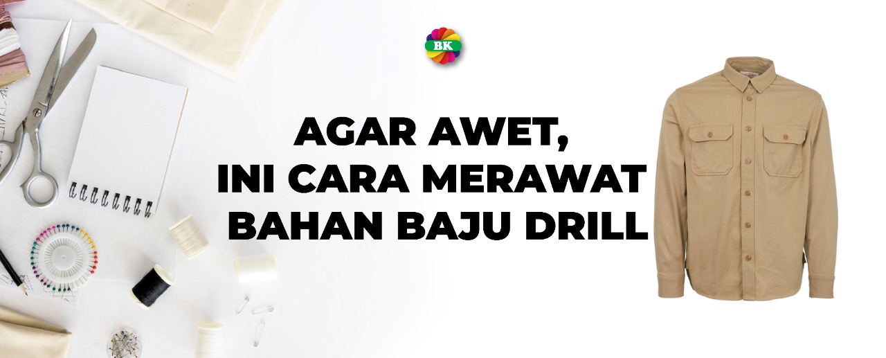 Agar Awet, Ini Cara Merawat Bahan Baju Drill