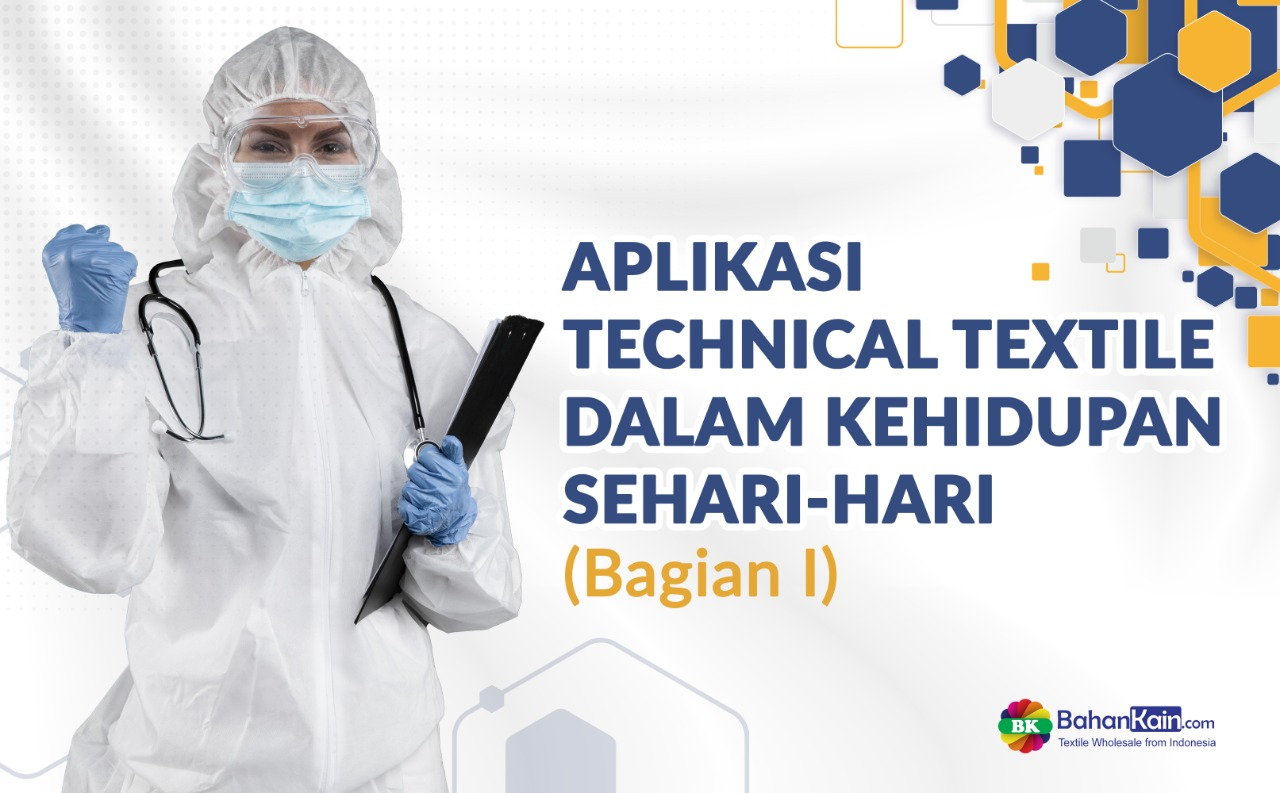 Aplikasi Technical Textile Dalam Kehidupan Sehari-Hari  (Bagian I)
