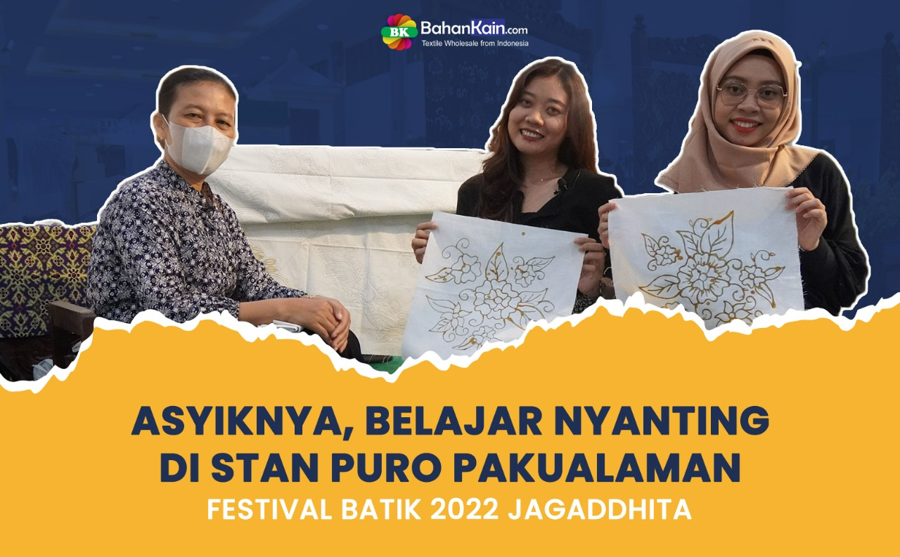 Asyiknya, Belajar Nyanting Di Stan Puro Pakualaman, Festival Batik 2022 Jagaddhita
