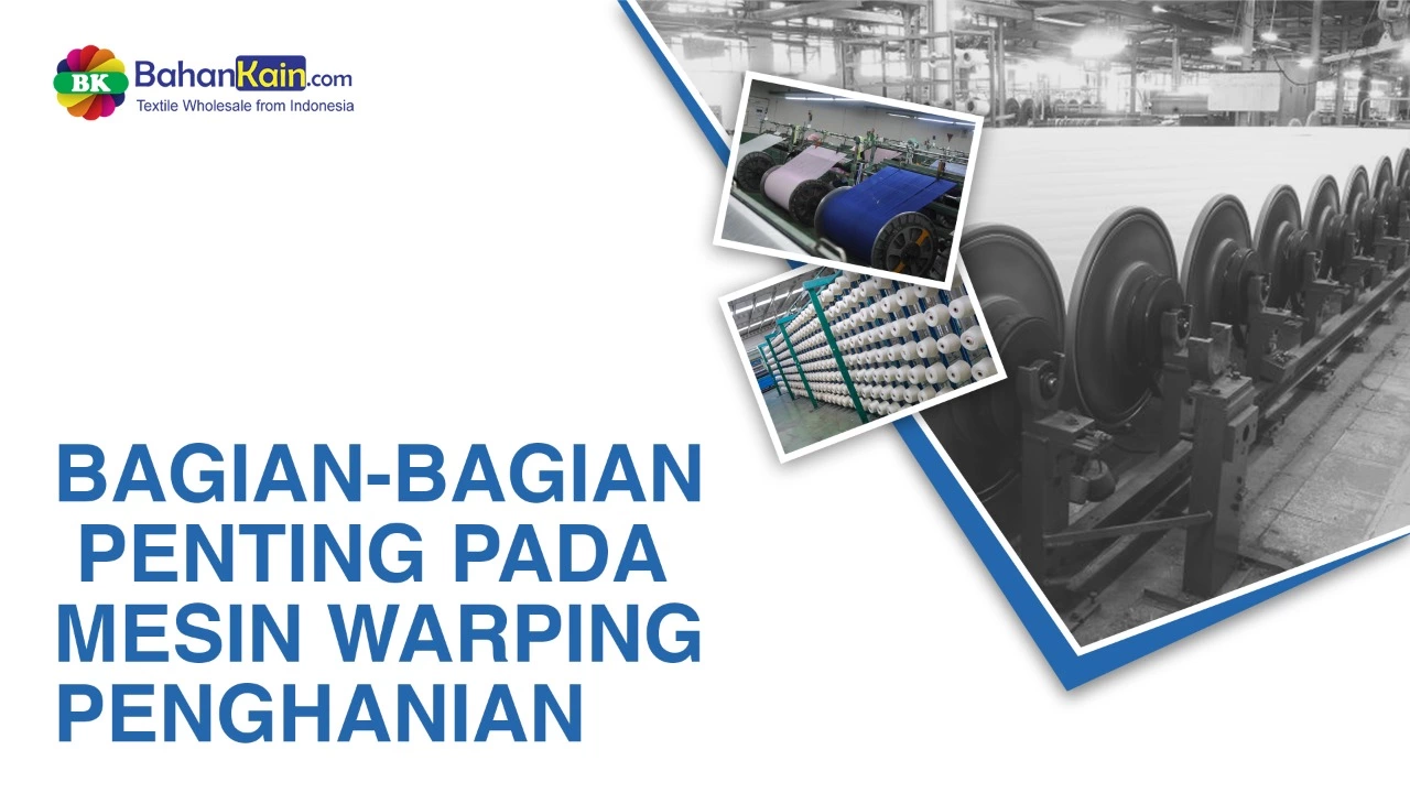 BAGIAN-BAGIAN PENTING PADA MESIN WARPING (PENGHANIAN)