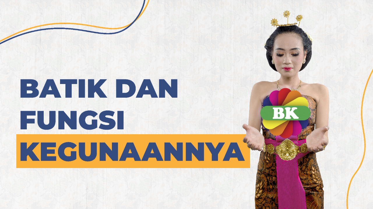 Batik Dan Fungsi Kegunaannya