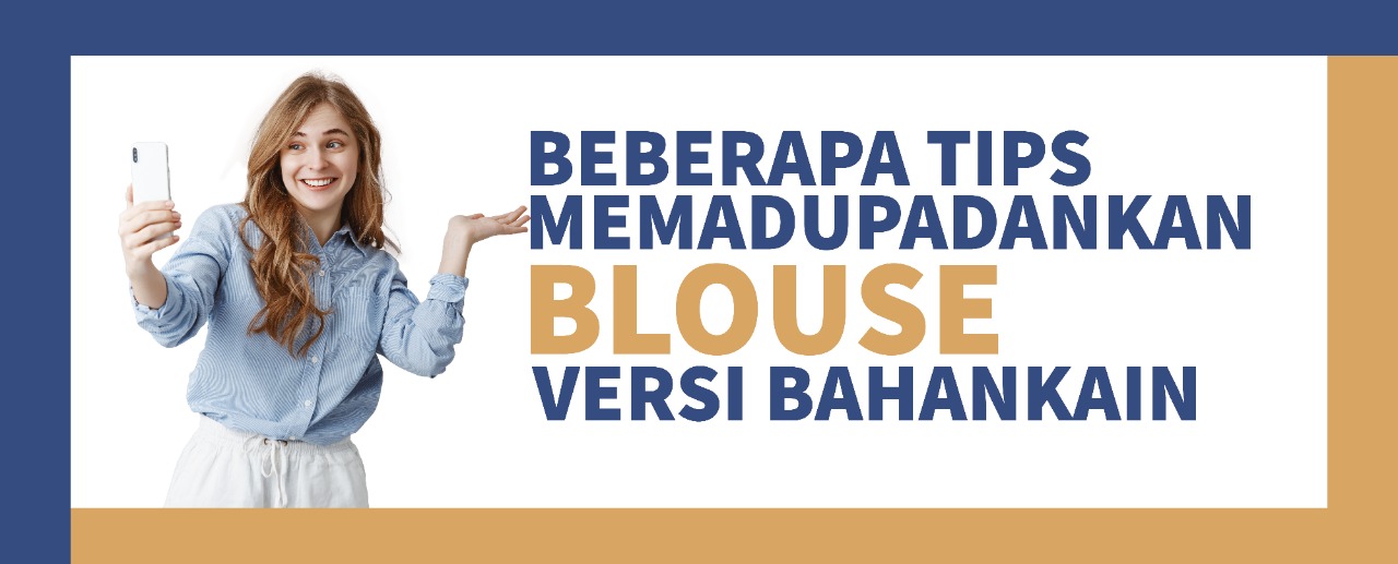 Beberapa Tips Memadupadankan Blouse Versi BahanKain