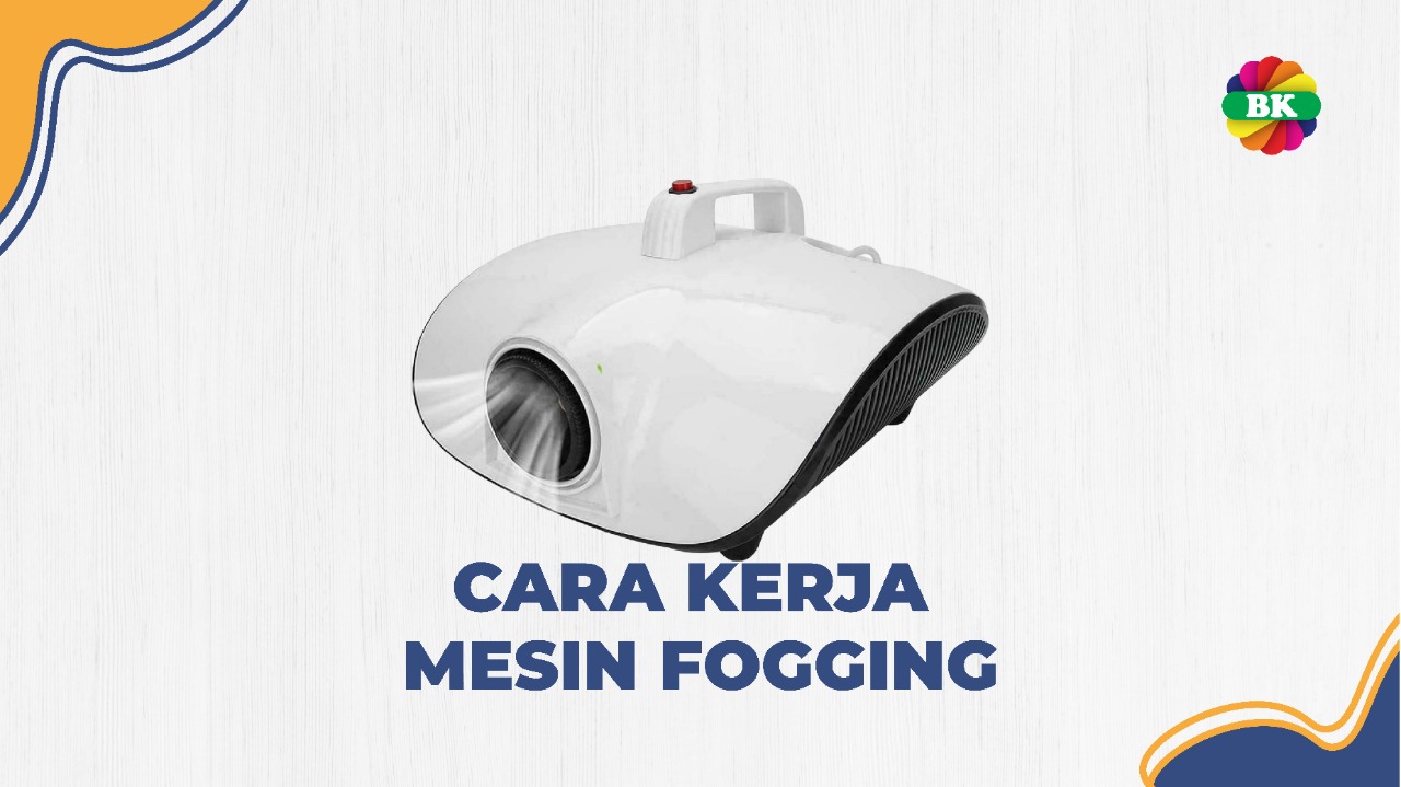 CARA KERJA MESIN FOGGING