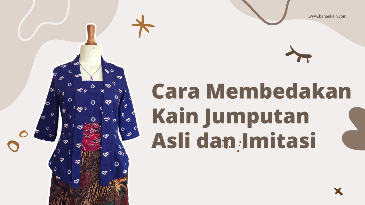 Cara Membedakan Kain Jumputan Asli dan Imitasi
