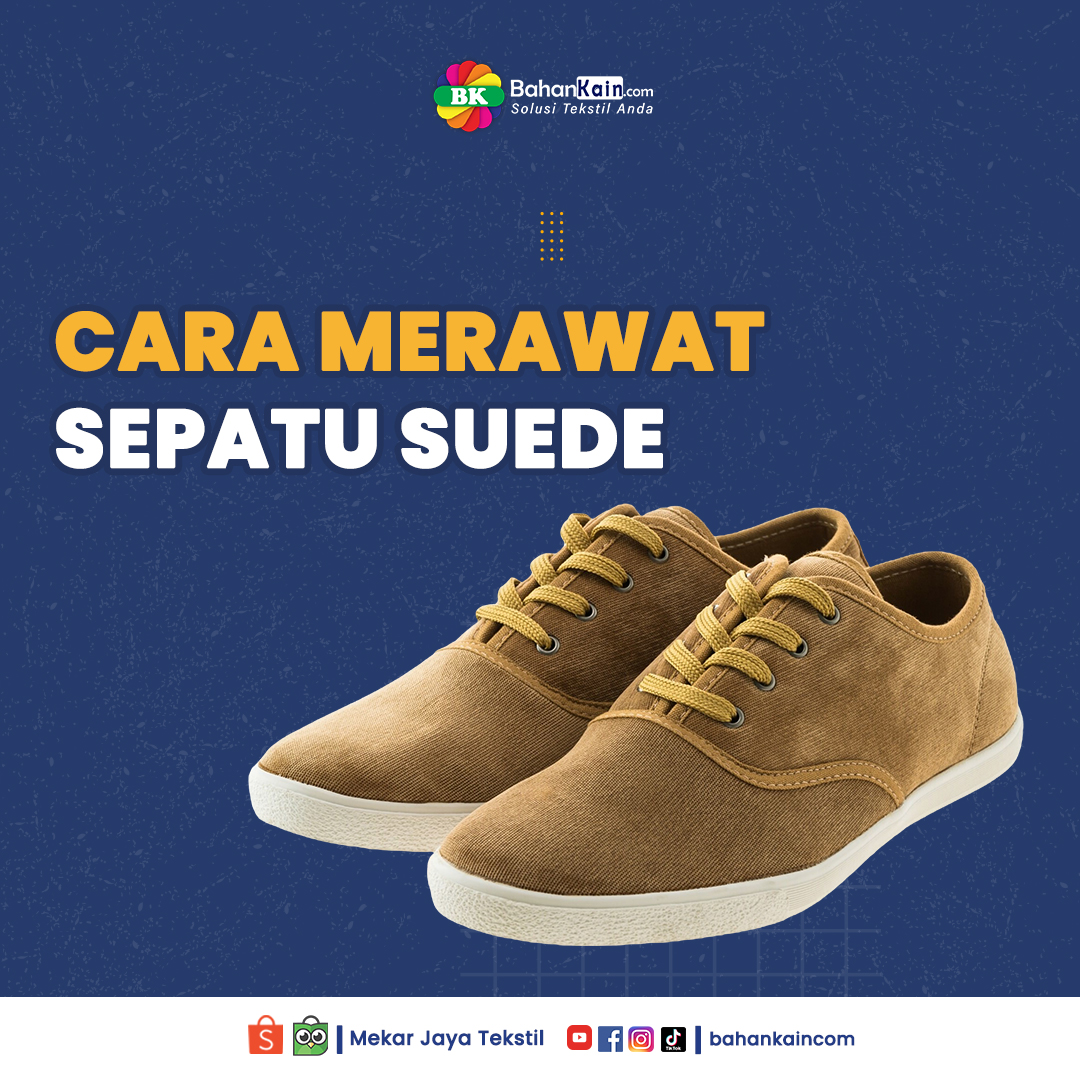 Cara Membersihkan Dan Merawat Sepatu Suede